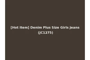 [Hot Item] Denim Plus Size Girls Jeans (JC1275)