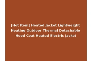 [Hot Item] Heated Jacket Lightweight Heating Outdoor Thermal Detachable Hood Coat Heated Electric Jacket