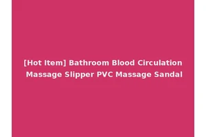 [Hot Item] Bathroom Blood Circulation Massage Slipper PVC Massage Sandal