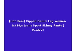 [Hot Item] Ripped Denim Leg Women 's Jeans Sport Skinny Pants (JC1372)