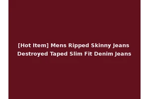 [Hot Item] Mens Ripped Skinny Jeans Destroyed Taped Slim Fit Denim Jeans