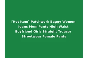 [Hot Item] Patchwork Baggy Women Jeans Mom Pants High Waist Boyfriend Girls Straight Trouser Streetwear Female Pants