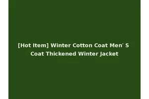 [Hot Item] Winter Cotton Coat Men′ S Coat Thickened Winter Jacket
