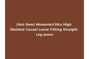 [Hot Item] Women's High Waisted Casual Loose Fitting Straight Leg Jeans