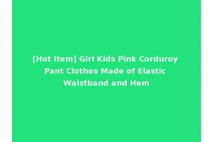 [Hot Item] Girl Kids Pink Corduroy Pant Clothes Made of Elastic Waistband and Hem