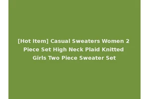 [Hot Item] Casual Sweaters Women 2 Piece Set High Neck Plaid Knitted Girls Two Piece Sweater Set