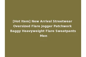 [Hot Item] New Arrival Streetwear Oversized Flare Jogger Patchwork Baggy Heavyweight Flare Sweatpants Men