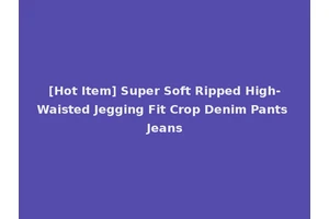 [Hot Item] Super Soft Ripped High-Waisted Jegging Fit Crop Denim Pants Jeans