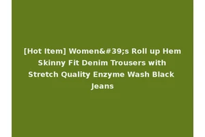 [Hot Item] Women's Roll up Hem Skinny Fit Denim Trousers with Stretch Quality Enzyme Wash Black Jeans