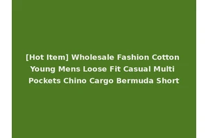 [Hot Item] Wholesale Fashion Cotton Young Mens Loose Fit Casual Multi Pockets Chino Cargo Bermuda Short