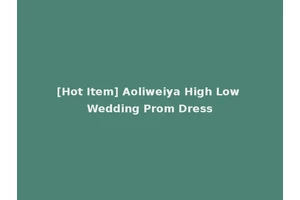 [Hot Item] Aoliweiya High Low Wedding Prom Dress