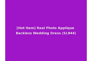 [Hot Item] Real Photo Applique Backless Wedding Dress (SL944)