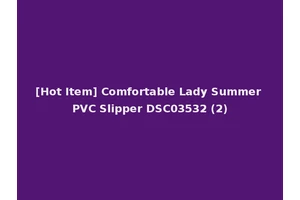 [Hot Item] Comfortable Lady Summer PVC Slipper DSC03532 (2)