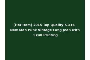 [Hot Item] 2015 Top Quality K-216 New Man Punk Vintage Long Jean with Skull Printing
