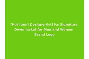 [Hot Item] Designer's Signature Down Jacket for Men and Women Brand Logo