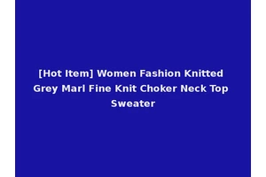 [Hot Item] Women Fashion Knitted Grey Marl Fine Knit Choker Neck Top Sweater
