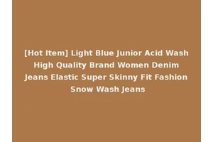 [Hot Item] Light Blue Junior Acid Wash High Quality Brand Women Denim Jeans Elastic Super Skinny Fit Fashion Snow Wash Jeans