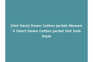 [Hot Item] Down Cotton Jacket Women′ S Short Down Cotton Jacket Hot Sale Style