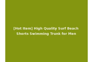 [Hot Item] High Quality Surf Beach Shorts Swimming Trunk for Men