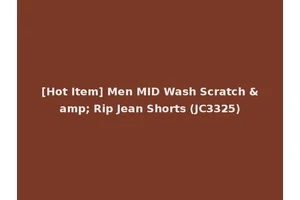 [Hot Item] Men MID Wash Scratch &amp; Rip Jean Shorts (JC3325)