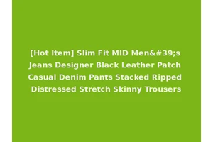 [Hot Item] Slim Fit MID Men's Jeans Designer Black Leather Patch Casual Denim Pants Stacked Ripped Distressed Stretch Skinny Trousers