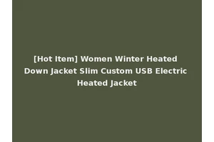 [Hot Item] Women Winter Heated Down Jacket Slim Custom USB Electric Heated Jacket