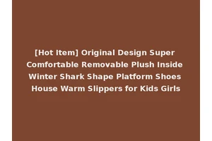 [Hot Item] Original Design Super Comfortable Removable Plush Inside Winter Shark Shape Platform Shoes House Warm Slippers for Kids Girls