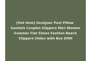[Hot Item] Designer Pool Pillow Sandals Couples Slippers Men Women Summer Flat Shoes Fashion Beach Slippers Slides with Box Df90