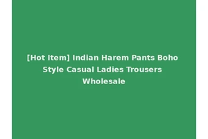 [Hot Item] Indian Harem Pants Boho Style Casual Ladies Trousers Wholesale