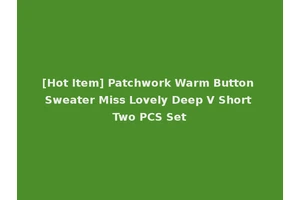 [Hot Item] Patchwork Warm Button Sweater Miss Lovely Deep V Short Two PCS Set