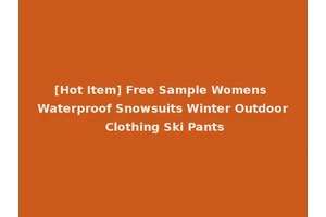 [Hot Item] Free Sample Womens Waterproof Snowsuits Winter Outdoor Clothing Ski Pants
