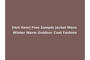 [Hot Item] Free Sample Jacket Mens Winter Warm Outdoor Coat Fashion