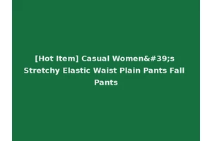 [Hot Item] Casual Women's Stretchy Elastic Waist Plain Pants Fall Pants