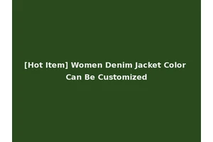 [Hot Item] Women Denim Jacket Color Can Be Customized