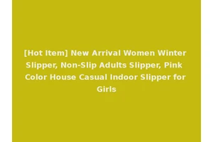 [Hot Item] New Arrival Women Winter Slipper, Non-Slip Adults Slipper, Pink Color House Casual Indoor Slipper for Girls