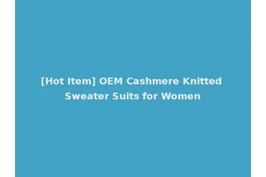 [Hot Item] OEM Cashmere Knitted Sweater Suits for Women