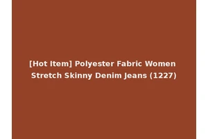 [Hot Item] Polyester Fabric Women Stretch Skinny Denim Jeans (1227)