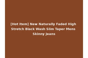 [Hot Item] New Naturally Faded High Stretch Black Wash Slim Taper Mens Skinny Jeans