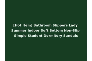 [Hot Item] Bathroom Slippers Lady Summer Indoor Soft Bottom Non-Slip Simple Student Dormitory Sandals