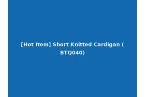 [Hot Item] Short Knitted Cardigan (BTQ040)