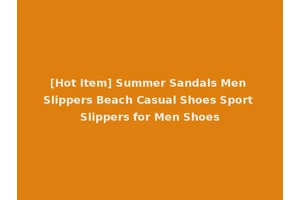 [Hot Item] Summer Sandals Men Slippers Beach Casual Shoes Sport Slippers for Men Shoes