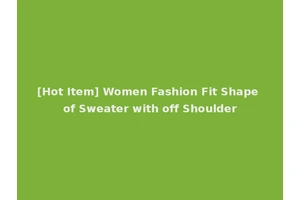 [Hot Item] Women Fashion Fit Shape of Sweater with off Shoulder
