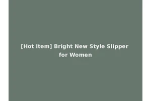 [Hot Item] Bright New Style Slipper for Women