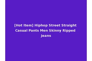 [Hot Item] Hiphop Street Straight Casual Pants Men Skinny Ripped Jeans