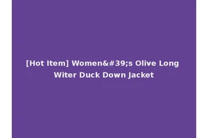 [Hot Item] Women's Olive Long Witer Duck Down Jacket