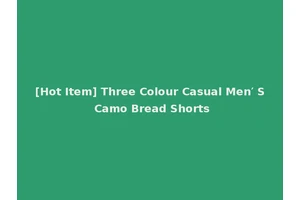 [Hot Item] Three Colour Casual Men′ S Camo Bread Shorts