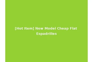 [Hot Item] New Model Cheap Flat Espadrilles