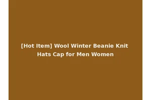[Hot Item] Wool Winter Beanie Knit Hats Cap for Men Women