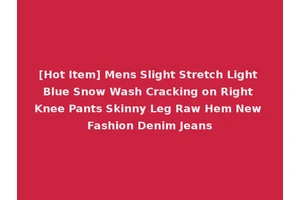 [Hot Item] Mens Slight Stretch Light Blue Snow Wash Cracking on Right Knee Pants Skinny Leg Raw Hem New Fashion Denim Jeans