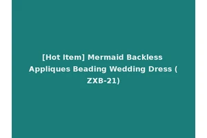 [Hot Item] Mermaid Backless Appliques Beading Wedding Dress (ZXB-21)